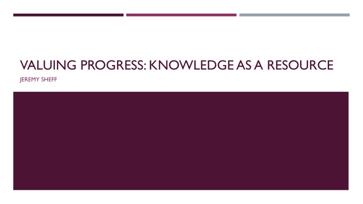Knowledge as a Valuable Resource in Progress and Governance