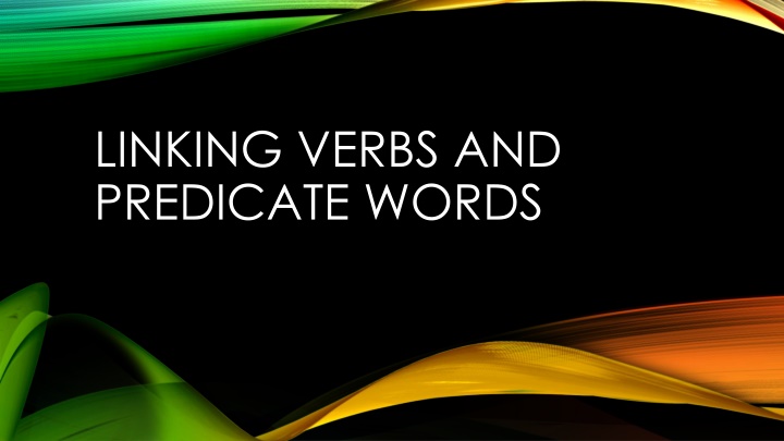 Linking Verbs and Predicate Words in English Grammar