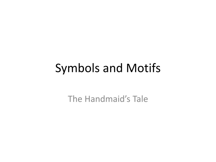 Symbols and Motifs in The Handmaid's Tale