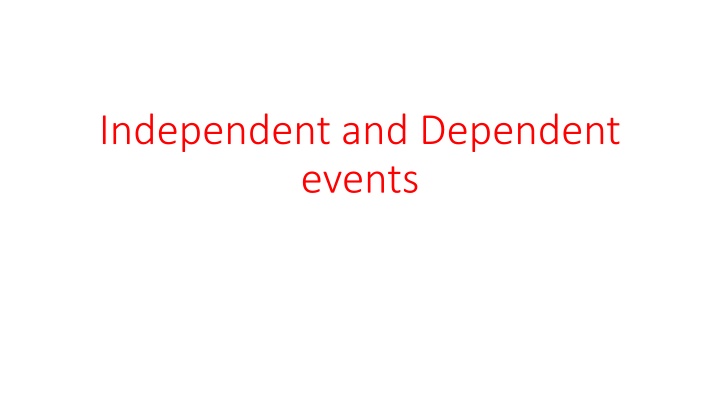 Independent and Dependent Events in Probability