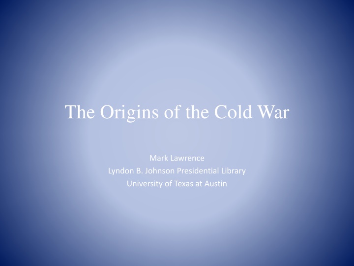 The Origins of the Cold War and U.S.-Soviet Antagonism