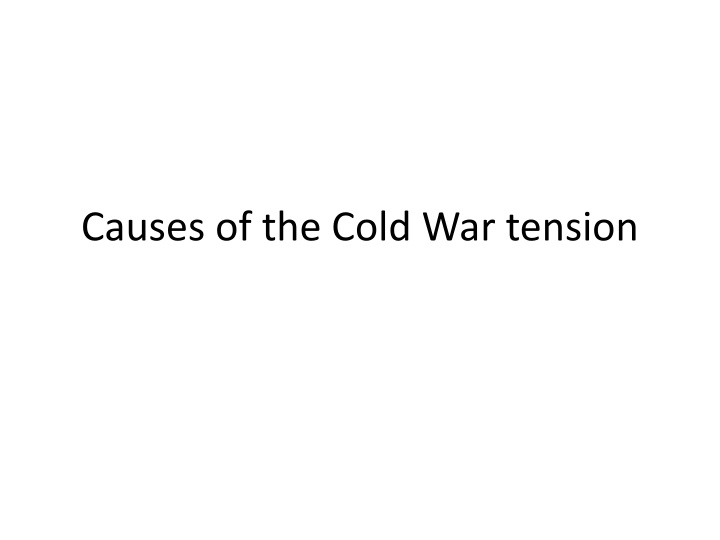 Cold War Tensions: Causes, Events, and Decisions