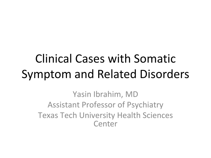 Complex Case Study: Chronic Pain and Somatic Symptom Disorder