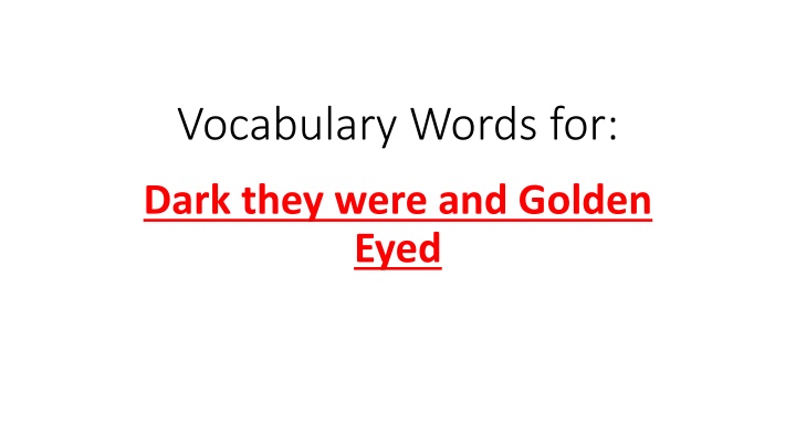 Vocabulary Words: Dark They Were and Golden-Eyed