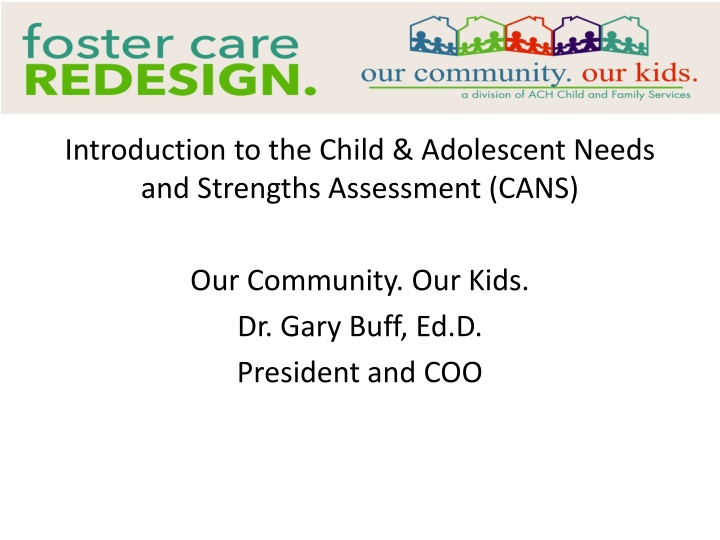 The Child & Adolescent Needs and Strengths Assessment (CANS)