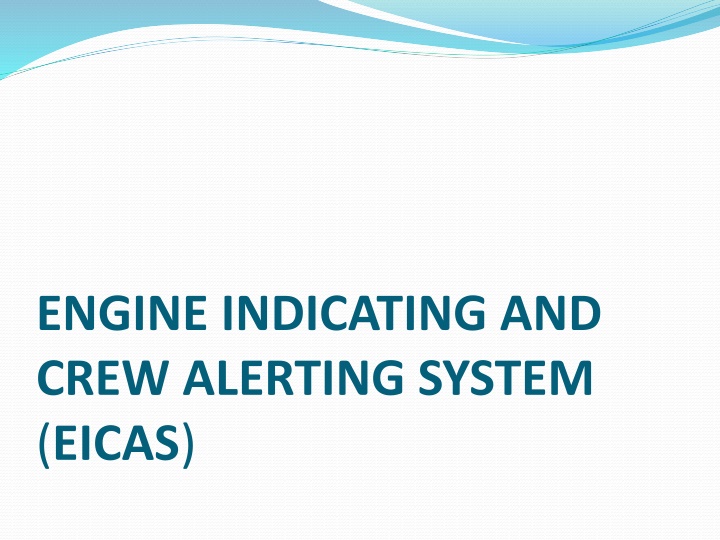 The Engine Indicating and Crew Alerting System (EICAS)