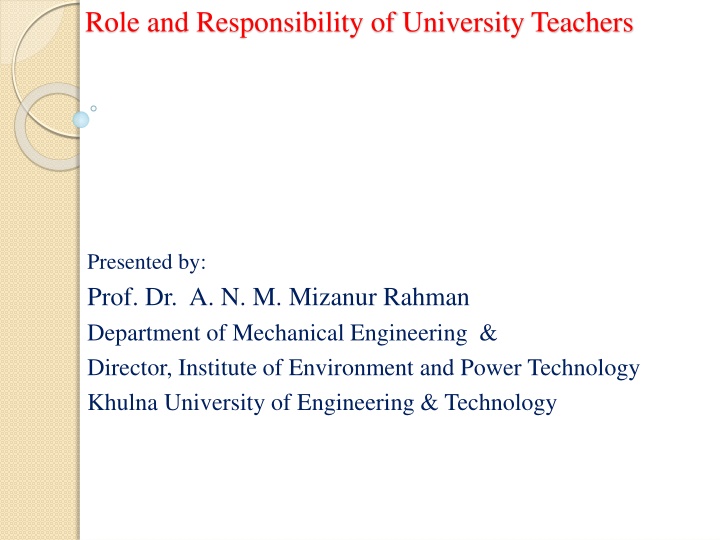 Role and Responsibility of University Teachers as Presented by Prof. Dr. A. N. M. Mizanur Rahman