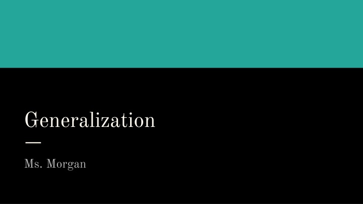 Generalizations and Differentiating Between Valid and Faulty Ones