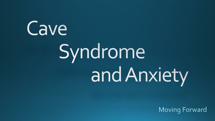 Coping with Cave Syndrome and Anxiety Post-COVID-19