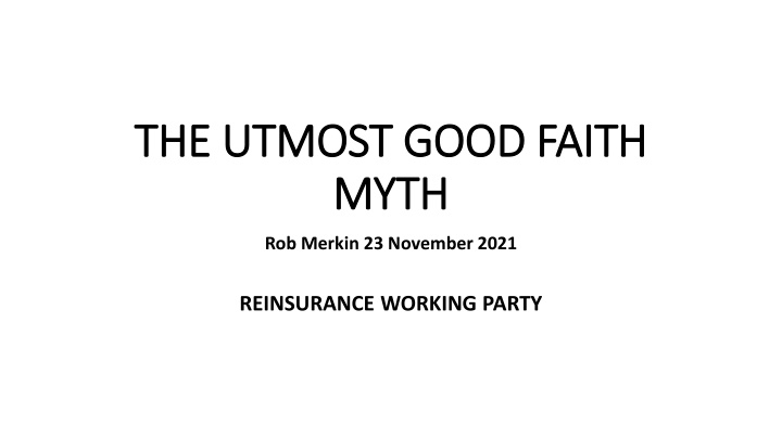 The Utmost Good Faith in Insurance and Reinsurance
