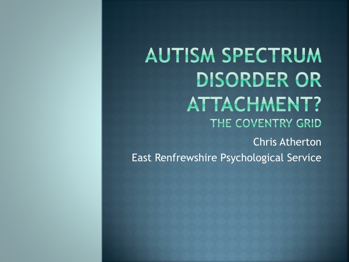 Autism Spectrum Disorder and Attachment: Insights from the Coventry Grid
