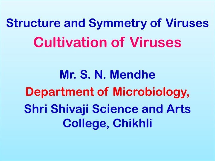 Structure and Symmetry of Viruses along with Cultivation Methods