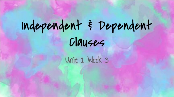 Independent and Dependent Clauses