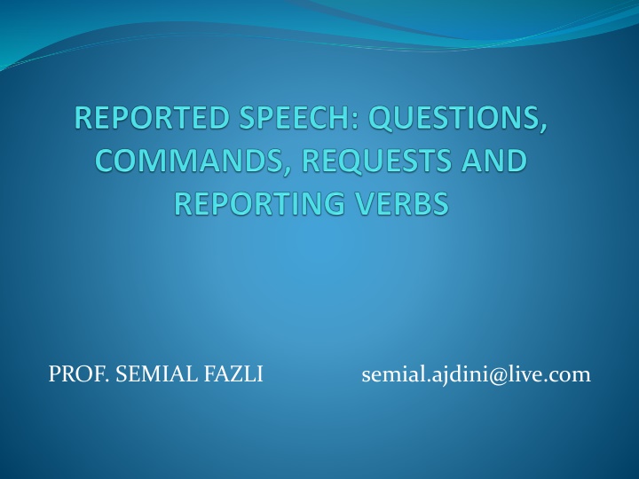 Reported Speech: Questions, Commands, Requests, and Reporting Verbs