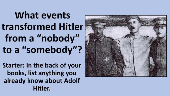 The Transformation of Hitler: From Nobody to Somebody