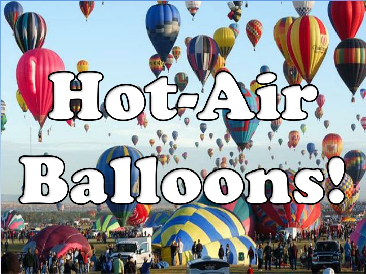 The Fascinating History of Hot Air Balloons and Their Adventurous Journeys