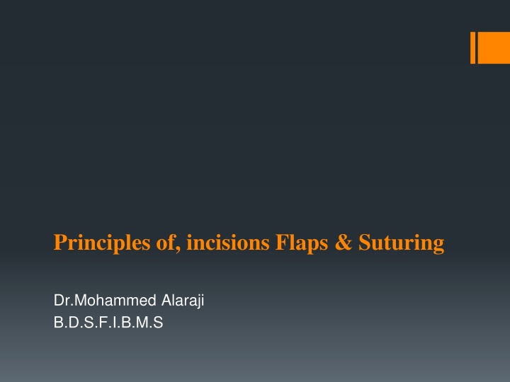 Principles of Incisions, Flaps & Suturing in Oral Surgery