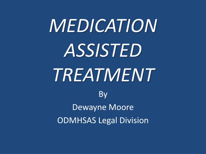 Medication-Assisted Treatment in Addressing Opiate Addiction