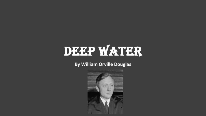Overcoming Fear of Water: The Story of William Orville Douglas