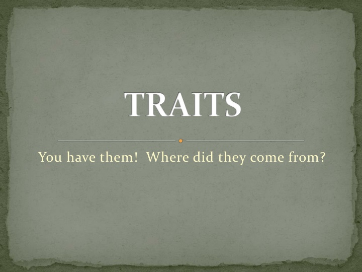 Unraveling the Mystery of Traits and Genes