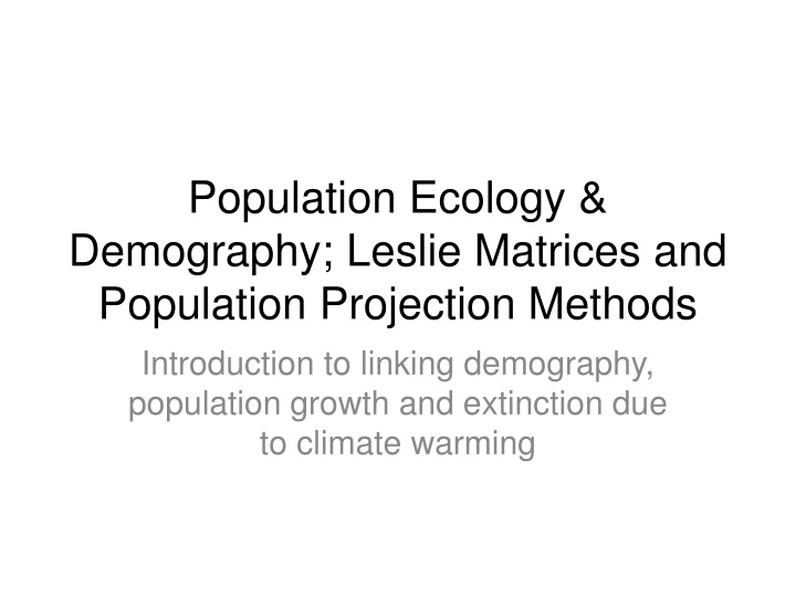 Population Ecology and Demography Through Leslie Matrices