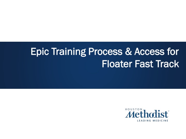 Epic Training Process & Access for Floater Fast Track