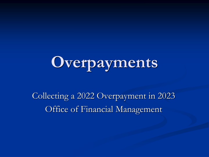 Managing Overpayments and Changing Collection Procedures for Cross-Year Overpayments