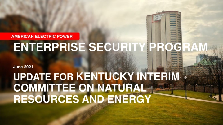 AEP Enterprise Security Program Overview - June 2021 Update