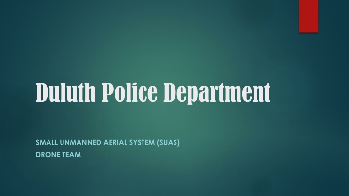 Drone Team Operations and Regulations Overview by Duluth Police Department