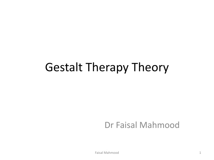 Gestalt Therapy Theory with Dr. Faisal Mahmood