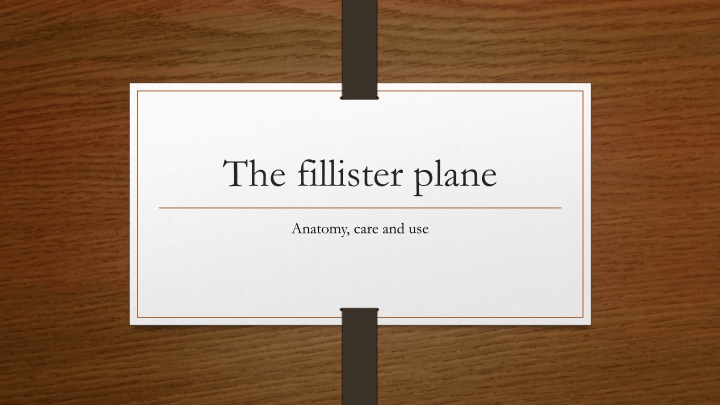 Comprehensive Guide to Fillister Planes: Anatomy, Care, and Use