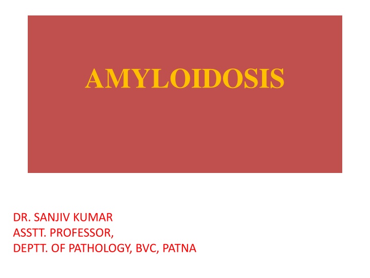 Amyloidosis: Causes, Types, and Pathological Characteristics
