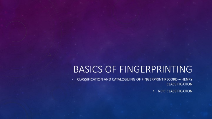 Basics of Fingerprinting Classification and Cataloguing
