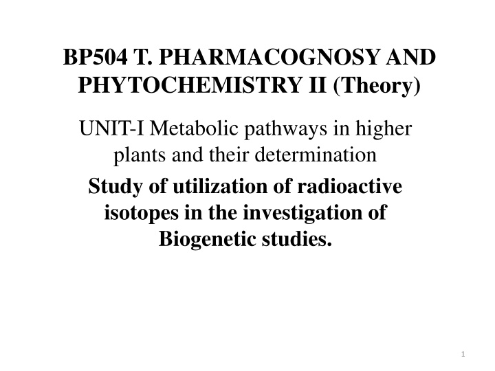 Techniques for Investigating Plant Metabolic Pathways and Biogenetic Studies
