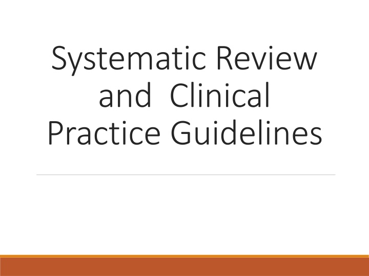 Systematic Reviews, Meta-analysis, and Clinical Practice Guidelines