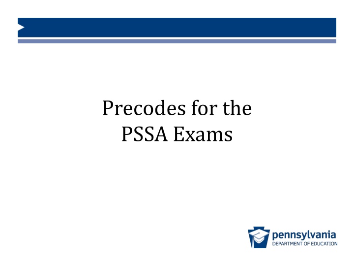 PSSA Exams Precodes Overview and Data Flow