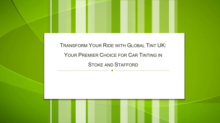 t ransform y our r ide with g lobal t int uk n.w