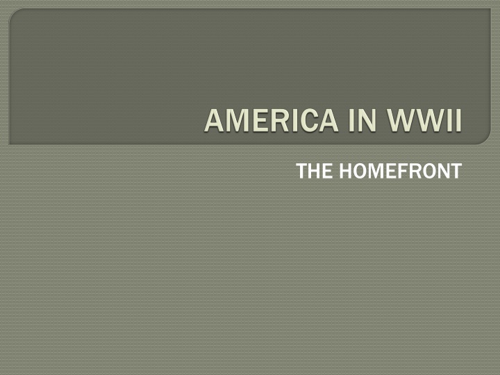 The Homefront: U.S. War Production Efforts During World War II