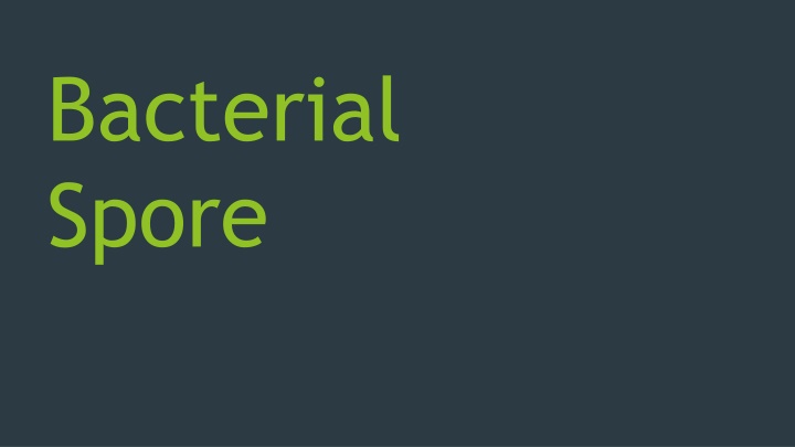 Bacterial Spores: Structure, Formation, and Germination