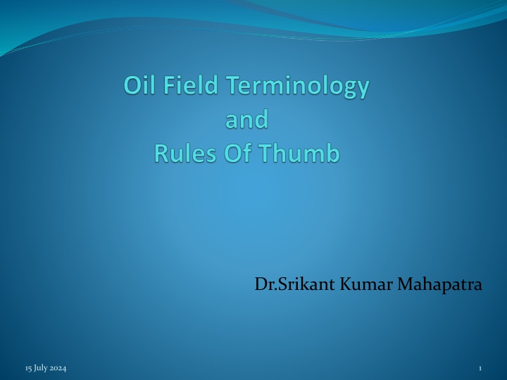 Dr. Srikant Kumar Mahapatra - Oil Drilling Terminology and Operations Overview