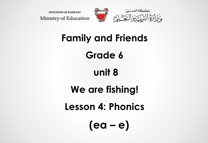 Grade 6 Unit 8: Phonics Lesson on Differentiating Words with 'ea' and 'e'
