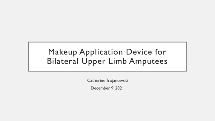 Innovative Makeup Application Device for Bilateral Upper Limb Amputees
