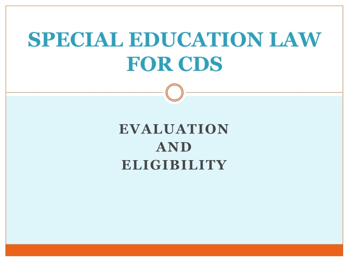 Special Education Law and Evaluation Process for CDS Eligibility