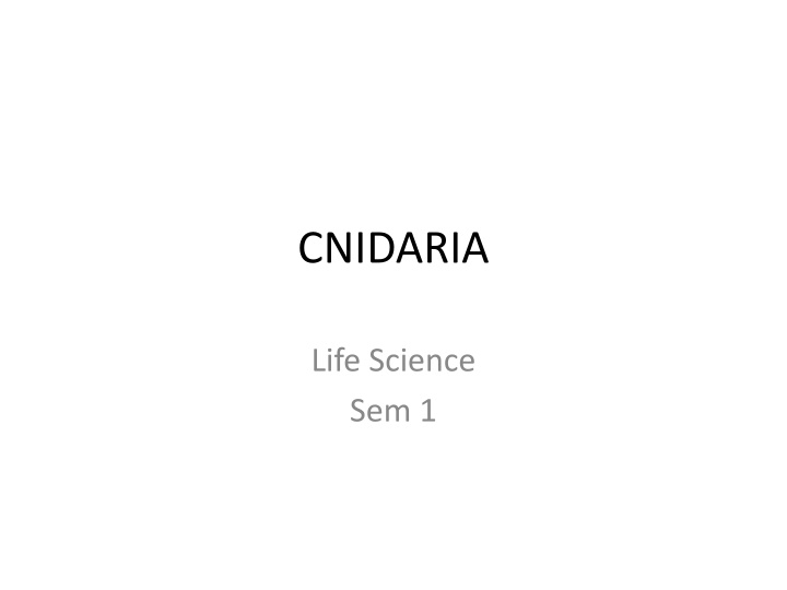 Unique Features of Phylum Cnidaria in Life Science