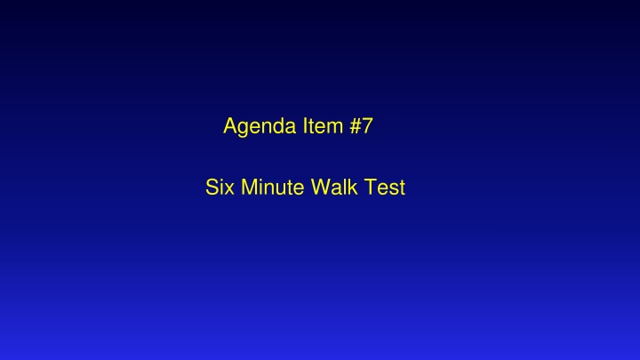 Six Minute Walk Test for Assessing Functional Exercise Capacity