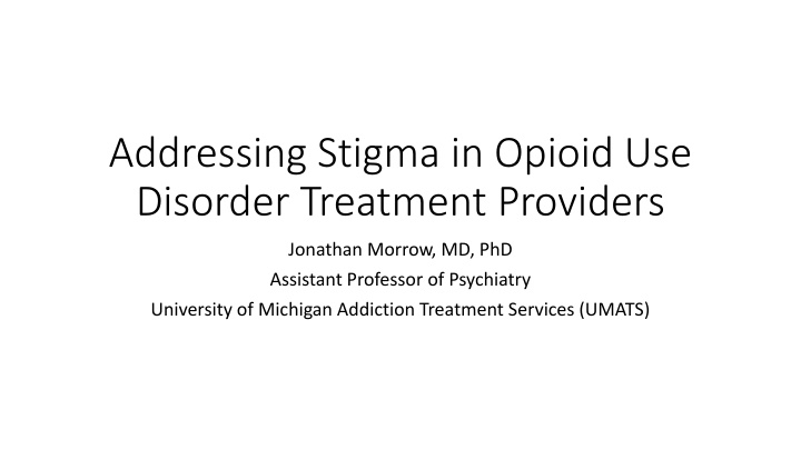 Addressing Stigma in Opioid Use Disorder Treatment Providers