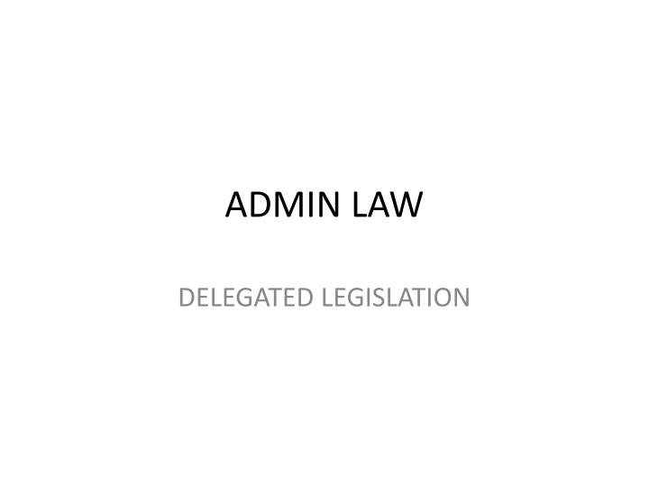 Delegated Legislation in Admin Law
