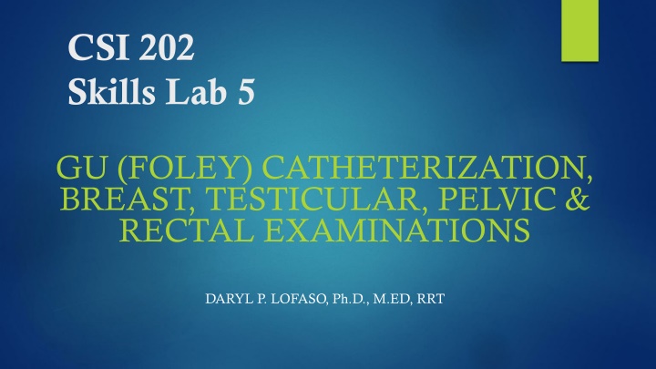 Clinical Skills Lab: Foley Catheterization, Breast & Pelvic Examinations