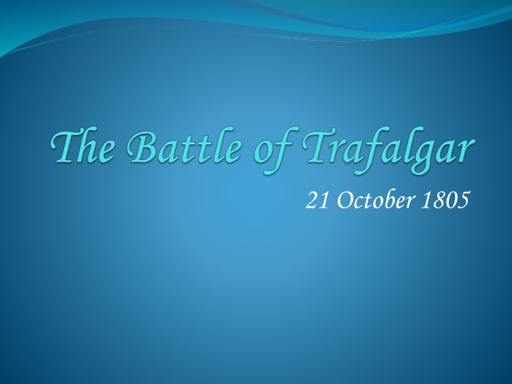 The Battle of Trafalgar: A Historic Naval Triumph