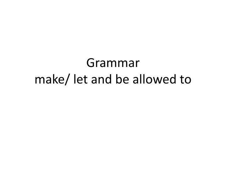 Usage of 'Make', 'Allow', and 'Let' in English Grammar